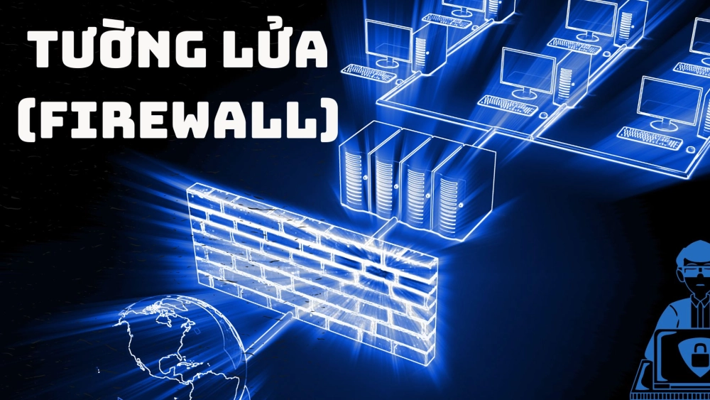 Tuyến phòng thủ đầu tiên và quan trọng nhất của mạng máy tính