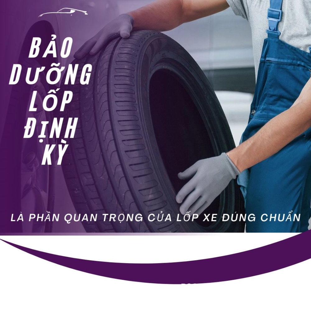  Bảo dưỡng lốp định kỳ là phần quan trọng của lốp xe đúng chuẩn