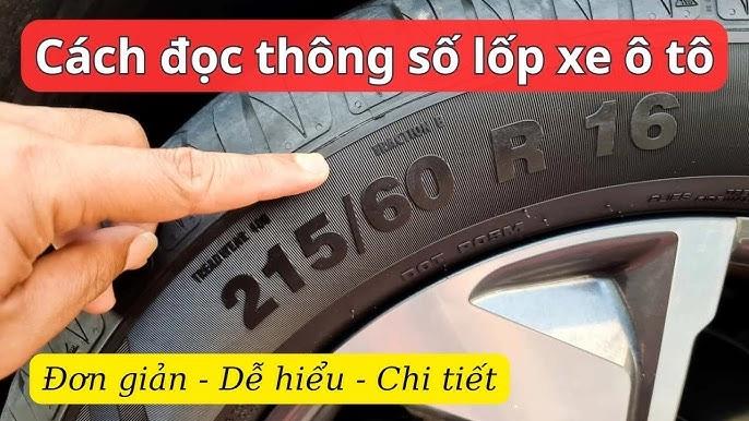 Cách đọc và chọn kích cỡ lốp xe phù hợp cần dựa trên thông số từ nhà sản xuất 