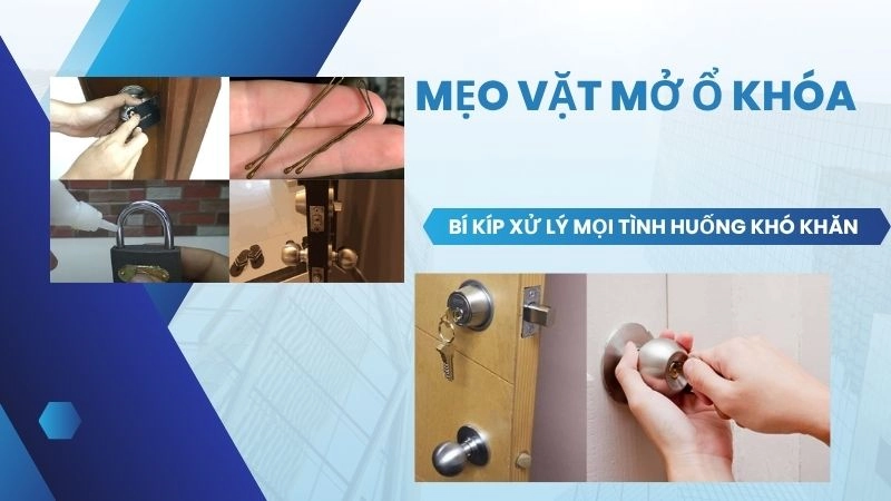  Mẹo vặt mở ổ khóa bí kíp xử lý mọi tình huống khó khăn