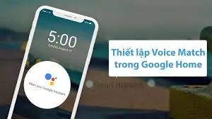 Cách Dùng Voice Match Android Mở Khóa Nhanh Trong 4 Bước