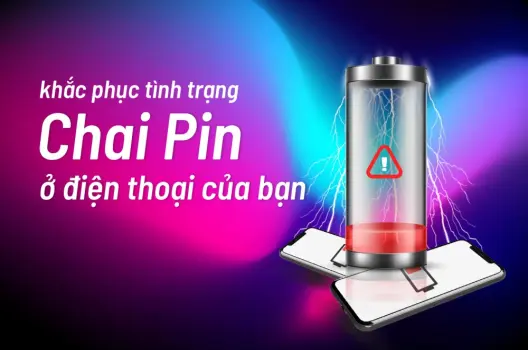 Khắc phục Điện Thoại Chai Pin Hiệu Quả
