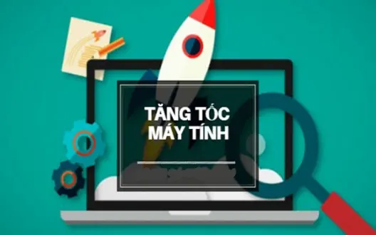 Hướng Dẫn Tăng Tốc Máy Tính Trong 5 Bước Dễ Dàng