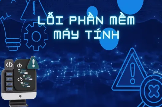 Lỗi phần mềm máy tính cách chẩn đoán và khắc phục hiệu quả dành cho bạn.