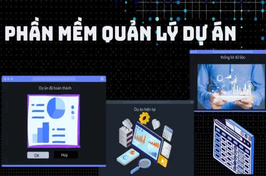Phần mềm quản lý dự án chìa khóa thành công cho mọi kế hoạch