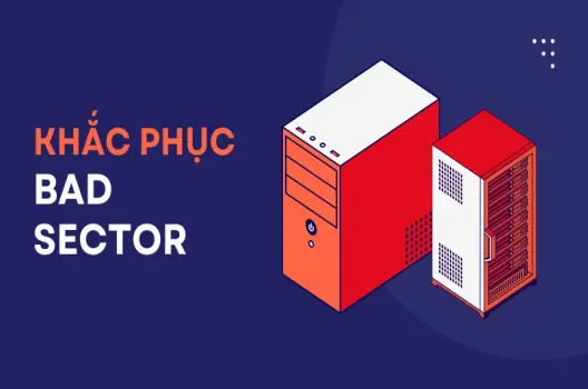 Kiểm tra bad sector ổ cứng chi tiết và cách khắc phục hiệu quả