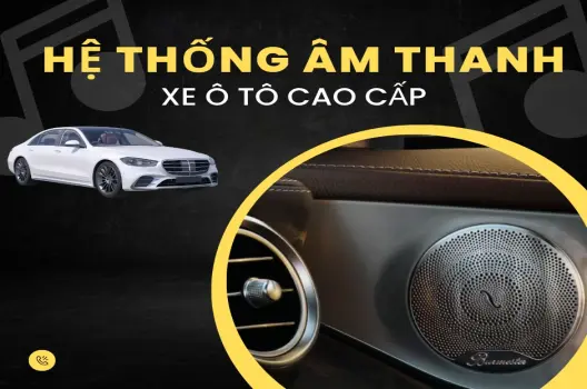 Hệ thống âm thanh xe hơi cao cấp hành trình âm nhạc đỉnh cao