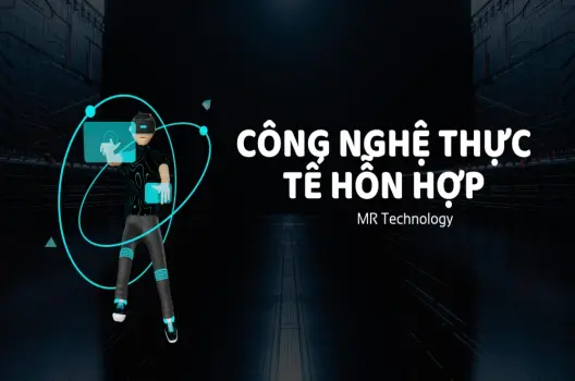 Công nghệ thực tế hỗn hợp định hình tương lai kết nối