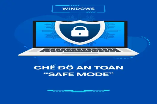 Chế độ an toàn: Cứu cánh cuối cùng cho máy tính của bạn