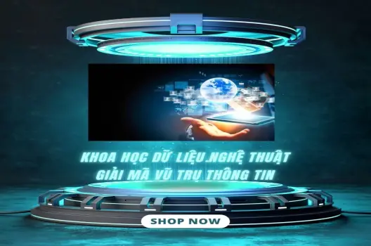 Khoa học dữ liệu.Nghệ thuật giải mã vũ trụ thông tin