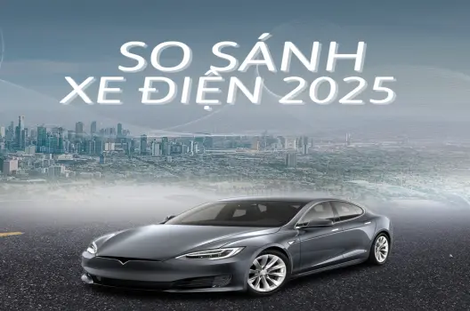 So sánh công nghệ và hiệu suất xe ô tô điện năm 2025