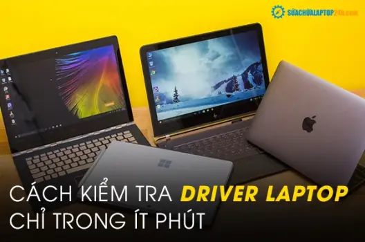Kiểm tra driver máy tính.Hướng dẫn toàn diện để chẩn đoán và khắc phục lỗi