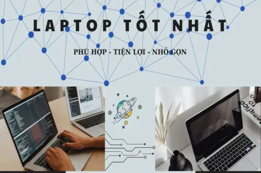 Laptop tốt nhất hãy chọn mua laptop phù hợp mọi nhu cầu