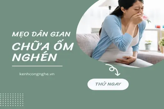Mẹo dân gian chữa ốm nghén giảm khó chịu, nhẹ nhàng thai kỳ!