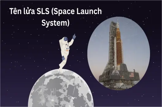 Tên lửa SLS sức mạnh của trụ cột chương trình Artemis