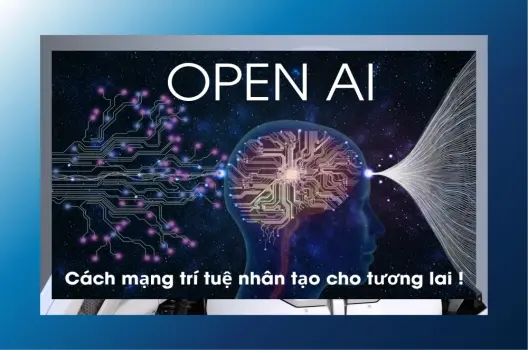 OpenAI.Cách mạng trí tuệ nhân tạo cho tương lai
