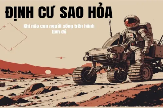 Định cư Sao Hỏa khi nào con người sống trên hành tinh đỏ