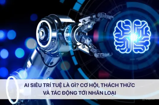 Trí tuệ siêu việt tương lai và thách thức của AI