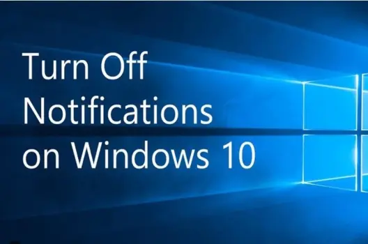 Tắt thông báo Win 10.Hướng dẫn chi tiết để kiểm soát và giảm phiền nhiễu