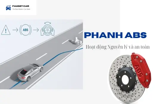 Phanh ABS hoạt động Nguyên lý và an toàn 2025