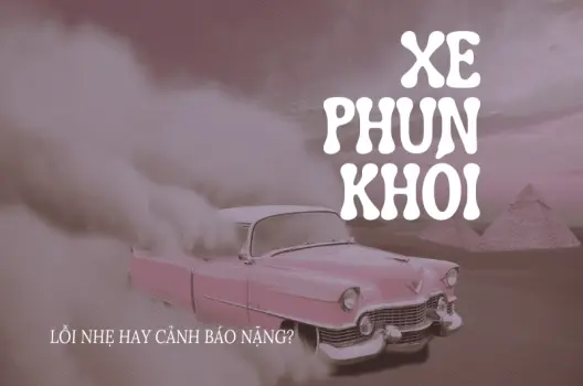 Xe ra khói đen cảnh báo nguy hiểm bạn không nên bỏ qua